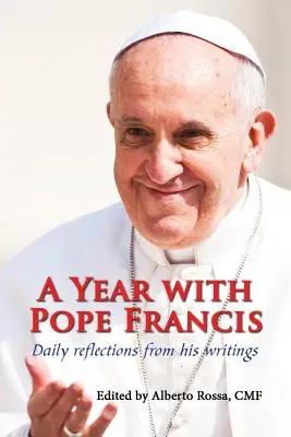 Un año con el Papa Francisco: Reflexiones diarias a partir de sus escritos - A Year with Pope Francis: Daily Reflections from His Writings