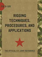 Manual de Campo del Ejército FM 5-125 (Rigging Techniques, Procedures and Applications) - Army Field Manual FM 5-125 (Rigging Techniques, Procedures and Applications)