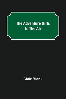 Las chicas aventureras en el aire - The Adventure Girls in the Air