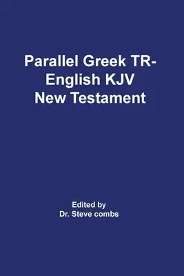 Texto Griego Recibido Paralelo y Versión Reina Valera El Nuevo Testamento - Parallel Greek Received Text and King James Version The New Testament