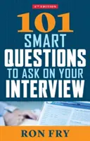 101 preguntas inteligentes para su entrevista, cuarta edición - 101 Smart Questions to Ask on Your Interview, Fourth Edition