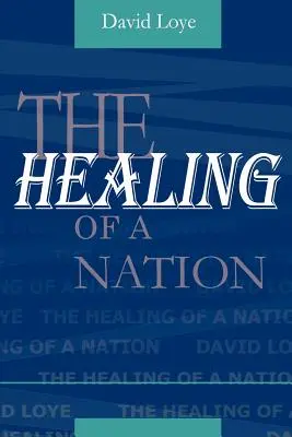 La curación de una nación - The Healing of a Nation