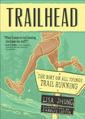 Trailhead: La suciedad en todas las cosas Trail Running - Trailhead: The Dirt on All Things Trail Running