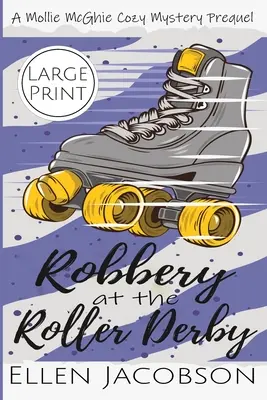 Robo en el Roller Derby: A Mollie McGhie Sailing Mystery Prequel Novella (Gran Edición Impresa) - Robbery at the Roller Derby: A Mollie McGhie Sailing Mystery Prequel Novella (Large Print Edition)