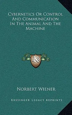 Cibernética o Control y Comunicación en el Animal y la Máquina - Cybernetics or Control and Communication in the Animal and the Machine