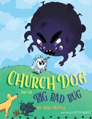 Church Dog y el gran bicho malo: Big Bad Bug - Church Dog and the Big Bad Bug: Big Bad Bug