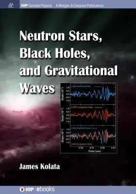 Estrellas de neutrones, agujeros negros y ondas gravitacionales - Neutron Stars, Black Holes, and Gravitational Waves