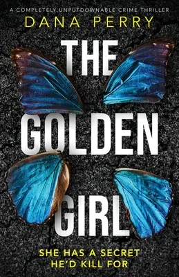 La chica de oro: Un thriller policíaco que no te dejará indiferente - The Golden Girl: A completely unputdownable crime thriller