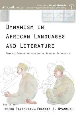 Dinamismo en las lenguas y la literatura africanas: Hacia la conceptualización de los potenciales africanos - Dynamism in African Languages and Literature: Towards Conceptualisation of African Potentials