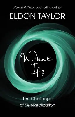 ¿Y si...? El reto de la autorrealización - What If?: The Challenge of Self-Realization