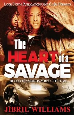 El corazón de un salvaje: Diamantes de sangre y fondos rojos - The Heart of a Savage: Blood Diamonds & Red Bottoms