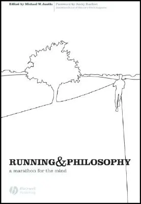 Correr y filosofía: Un maratón para la mente - Running and Philosophy: A Marathon for the Mind