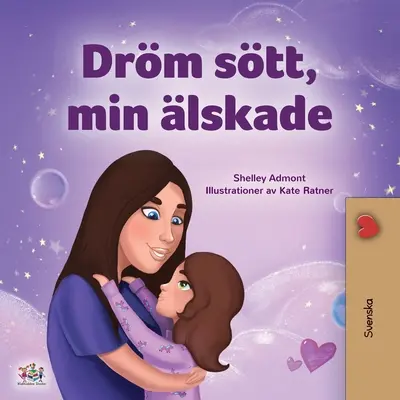 Sweet Dreams, My Love (Libro Infantil Sueco) - Sweet Dreams, My Love (Swedish Children's Book)