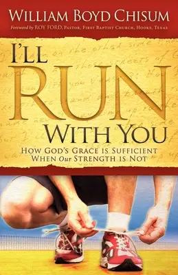 Correré contigo: Cómo la gracia de Dios es suficiente cuando nuestras fuerzas no lo son - I'll Run with You: How God's Grace Is Sufficient When Our Strength Is Not