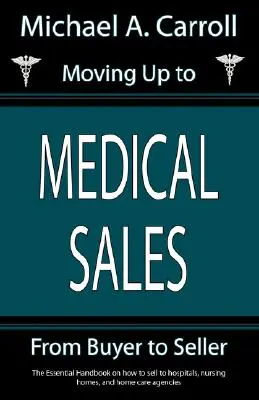 El ascenso a las ventas médicas - Moving Up to Medical Sales