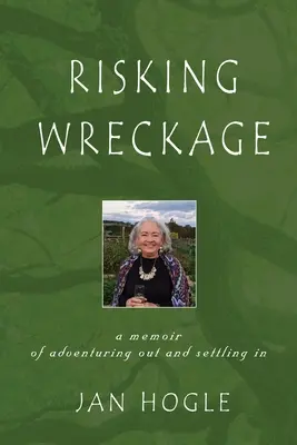 Arriesgarse a naufragar: A Memoir of Adventuring Out and Settling In (en inglés) - Risking Wreckage: A Memoir of Adventuring Out and Settling In