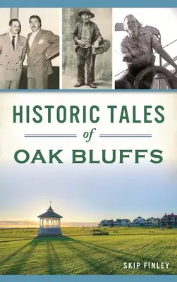 Historias de Oak Bluffs - Historic Tales of Oak Bluffs