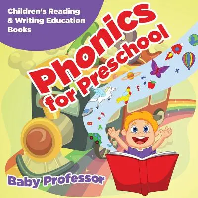 Phonics for Preschool: Libros de Educación de Lectura y Escritura para Niños - Phonics for Preschool: Children's Reading & Writing Education Books