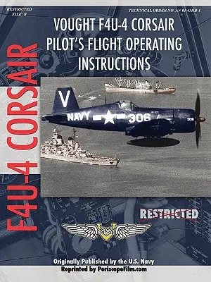 Vought F4U-4 Corsair Caza Manual de Vuelo del Piloto - Vought F4U-4 Corsair Fighter Pilot's Flight Manual