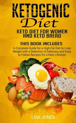 Dieta Cetogénica: 2 Libros en 1: Dieta Ceto para Mujeres y Pan Ceto - Ketogenic Diet: 2 Books in 1: Keto Diet for Women and Keto Bread