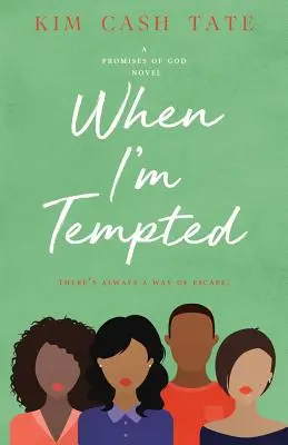 Cuando me tientan: Una novela de Promesas de Dios - When I'm Tempted: A Promises of God Novel