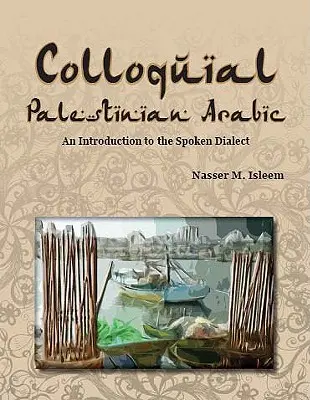 Árabe coloquial palestino: Una introducción al dialecto hablado - Colloquial Palestinian Arabic: An Introduction to the Spoken Dialect