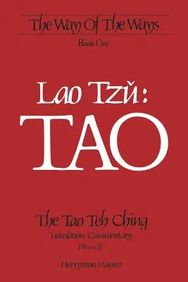 Lao Tzu TAO: El Tao Teh Ching, Traducción/Comentario (Revisado) - Lao Tzu: TAO: The Tao Teh Ching, Translation/Commentary (Revised)