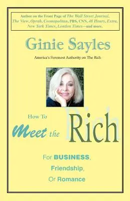 Cómo conocer a los ricos: por negocios, amistad o romance - How to Meet the Rich: For Business, Friendship, or Romance