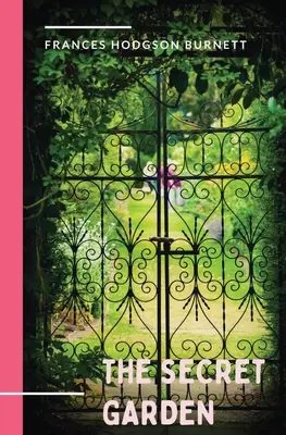 El jardín secreto: novela de 1911 y clásico de la literatura infantil inglesa de Frances Hodgson Burnett. - The Secret Garden: a 1911 novel and classic of English children's literature by Frances Hodgson Burnett.