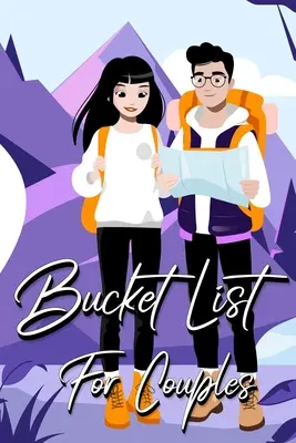 Lista de cosas que hacer en pareja: Un diario creativo e inspirador de ideas y aventuras para parejas (Our Bucket List) - Bucket List For Couples: A Creative and Inspirational Journal for Ideas and Adventures for Couples (Our Bucket List)