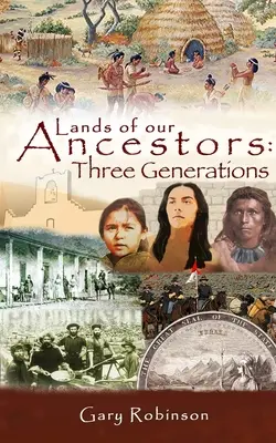 Las tierras de nuestros antepasados: Tres generaciones - Lands of our Ancestors: Three Generations