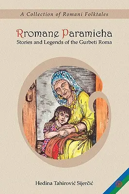 Rromane Paramicha (Colección de cuentos populares romaníes) - Rromane Paramicha (a Collection of Romani Folktales)