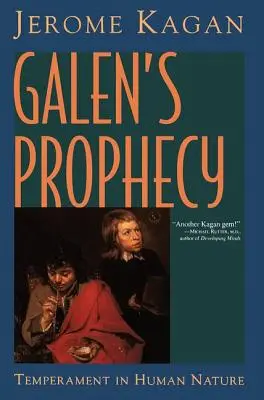 La profecía de Galeno: El temperamento en la naturaleza humana - Galen's Prophecy: Temperament In Human Nature