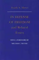 En defensa de la libertad y ensayos afines - In Defense of Freedom and Related Essays