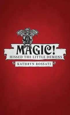 ¡Magia! Hissed The Little Demons - Magic! Hissed The Little Demons