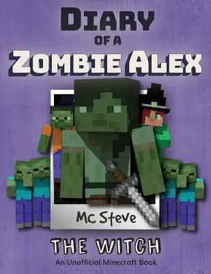 Diario de un Minecraft Zombie Alex: Libro 1 - La Bruja - Diary of a Minecraft Zombie Alex: Book 1 - The Witch