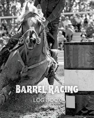 Libro de registro de carreras de barriles - Barrel Racing Log Book