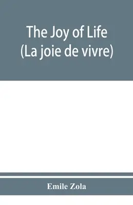 La alegría de vivir - The joy of life (La joie de vivre)