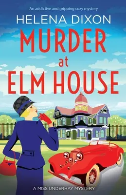 Asesinato en Elm House: Una novela histórica de misterio que no te dejará indiferente. - Murder at Elm House: A totally unputdownable historical cozy mystery