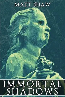Sombras inmortales - Immortal Shadows