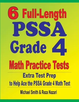 6 exámenes completos de práctica de matemáticas para PSSA Grado 4: Extra Test Prep to Help Ace the PSSA Grade 4 Math Test - 6 Full-Length PSSA Grade 4 Math Practice Tests: Extra Test Prep to Help Ace the PSSA Grade 4 Math Test