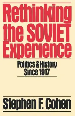 Repensar la experiencia soviética: Política e Historia desde 1917 - Rethinking the Soviet Experience: Politics and History Since 1917