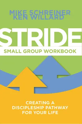 Stride Small Group Workbook: La creación de un camino de discipulado para su vida - Stride Small Group Workbook: Creating a Discipleship Pathway for Your Life