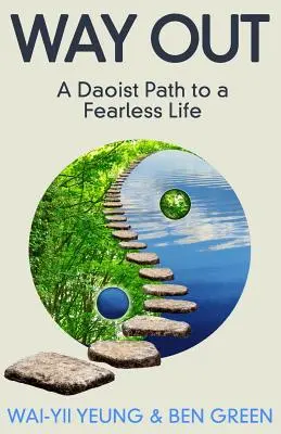 La salida: Un camino taoísta hacia una vida sin miedo - Way Out: A Taoist Path To a Fearless Life