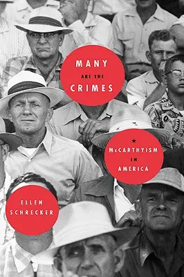 Many Are the Crimes: McCarthyism in America