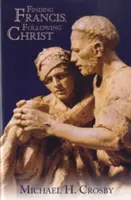 Encontrar a Francisco, seguir a Cristo - Finding Francis, Following Christ