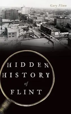 Historia oculta de Flint - Hidden History of Flint