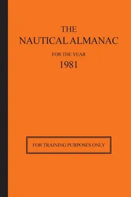 El almanaque náutico del año 1981: Sólo para fines de formación - The Nautical Almanac for the Year 1981: For Training Purposes Only