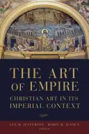 El arte del Imperio: El arte cristiano en su contexto imperial - The Art of Empire: Christian Art in Its Imperial Context