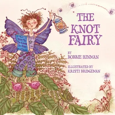 El hada de los nudos: Ganador de 7 Children's Picture Book Awards - The Knot Fairy: Winner of 7 Children's Picture Book Awards